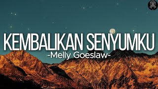Kembalikan Senyumku - Melly Goeslaw || Lirik
