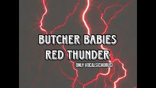 @ButcherBabies Red Thunder Only Vocals(chorus)