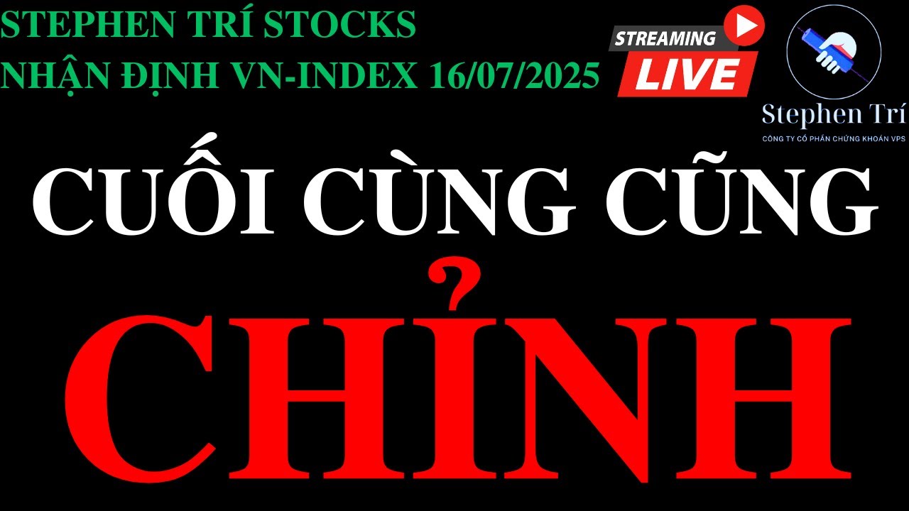 🔴VN-INDEX 16/07/2025: Hô chỉnh 2 tháng nay cuối cùng cũng chỉnh cho 10đ