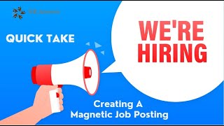 HR Quick Take - Creating A Magnetic Job Posting