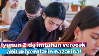 1-ci və 4-cü qruplar üzrə qəbul imtahanlarının vaxtı açıqlanıb