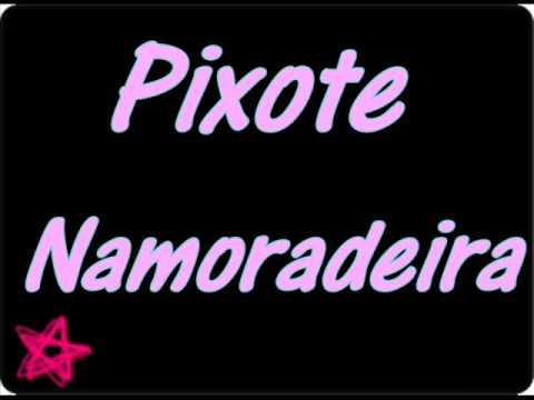 Pixote Namoradeira