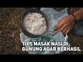 Cara Memasak Nasi Di Nesting (Masak Nasi Di Gunung) | Bersama Mudin