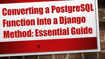 Converting a PostgreSQL Function into a Django Method: Essential Guide