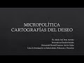 Seminario de Línea DES-UD. Clase del 12/03/2024: Micropolítica y cartografías del deseo en Guattari