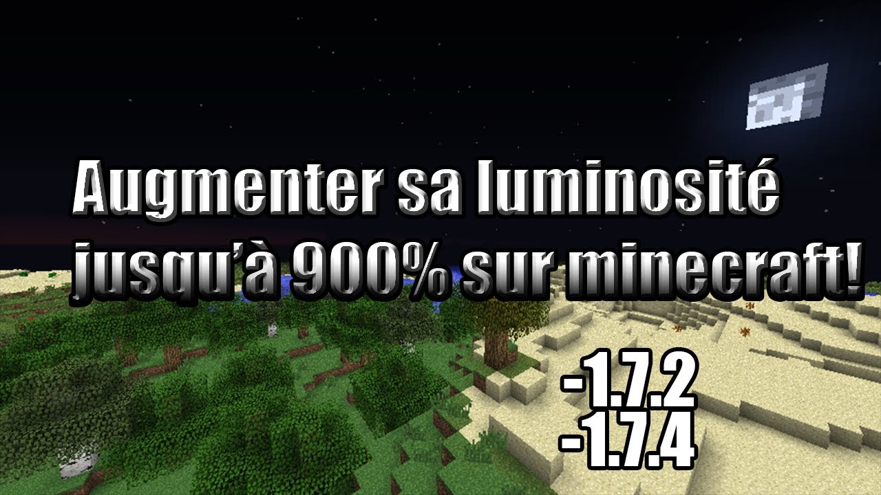 comment augmenter luminosité minecraft