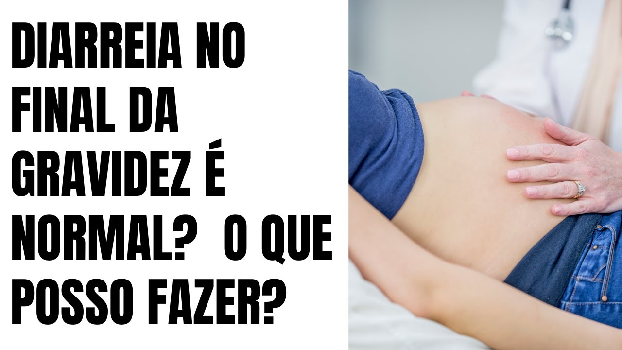 diarreia no final da gravidez é normal?O que posso fazer - YouTube