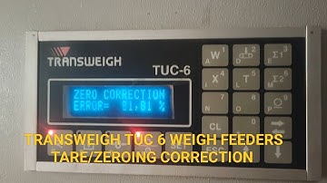 How to Weigh feeder zeroing, TRANSWEIGH TUC 6 WEIGH FEEDERS ZEROING, TUC6 ZEROING & TARE CALIBRATION