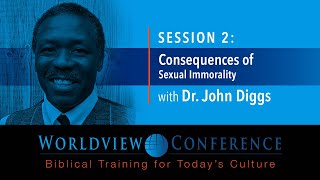 Dr. John Diggs: “Consequences of Sexual Immorality”