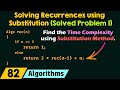 Solving Recurrences using Substitution Method (Solved Problem 1)