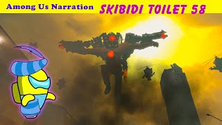 Skibidi Toilet 58 - Among Us Narration