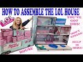 HOW TO ASSEMBLE THE LOL SURPRISE DOLL HOUSE | EASY STEP BY STEP VIDEO HOW TO ASSEMBLE THE LOL SURPRISE DOLL HOUSE | EASY STEP BY STEP VIDEO