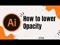 How to lower Opacity in Illustrator