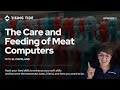 The Most Expensive Piece of Tech You'll Ever See | The Care and Feeding of Meat Computers Episode 2