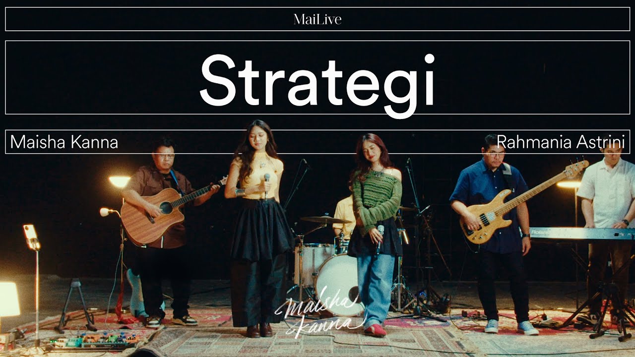 #MaiLive 04: Maisha Kanna feat. Rahmania Astrini - Strategi