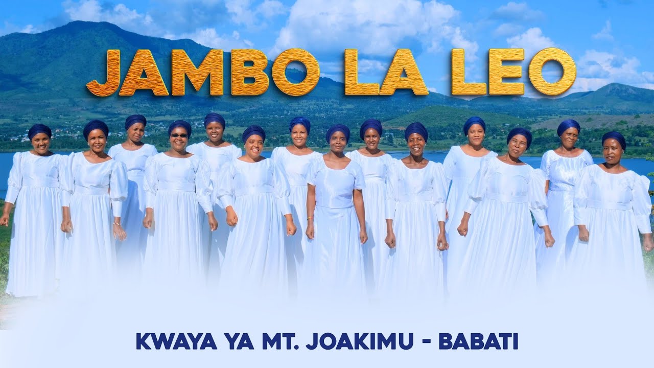 JAMBO LA LEO(Official video)-Kwaya ya Mt.joakimu-Babati