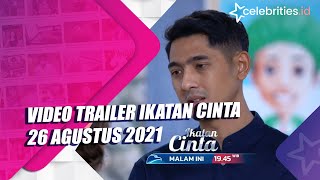 Video Trailer Ikatan Cinta 26 Agustus 2021