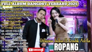 ROPANG - DIFARINA INDRA FT FENDIK ADELLA FULL ALBUM DANGDUT TRENDING TERBARU 2025