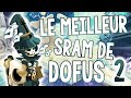 LE MEILLEUR SRAM DE DOFUS 2 (tjr pas)