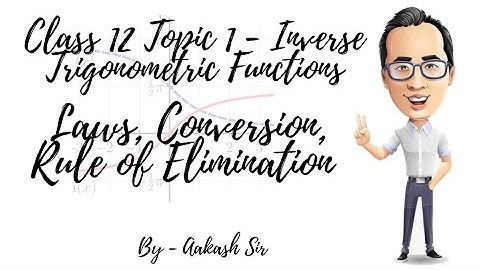 Laws, Conversions, Rule of Elimination | Inverse Trigonometric Functions | Aakash Sir | LearnDude