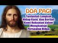 DOA PAGI 🟠 Tuntunlah Langkah Hidup Kami, dan Berilah Kami Kekuatan dalam Menghadapi Persoalan Hidup