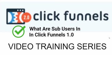 What Are Sub Users In Clickfunnels 1 0 And What Are The Different Permission Levels