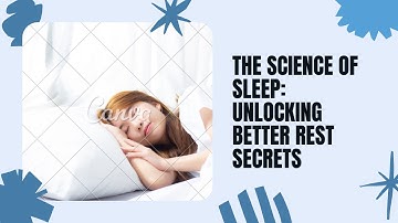 The Science of Sleep  Unlocking The Secrets To Better Rest