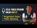 Kelas Public Speaking Online #1 - PENGENALAN DASAR PUBLIC SPEAKING