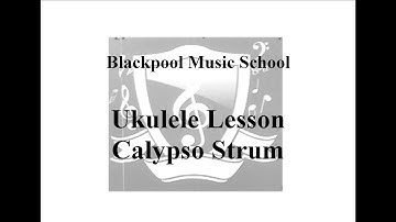 #Blackpool #Music #School #Ukulele #Lesson #Calypso #Strum.  #Beginner, #beginners fun easy uke.