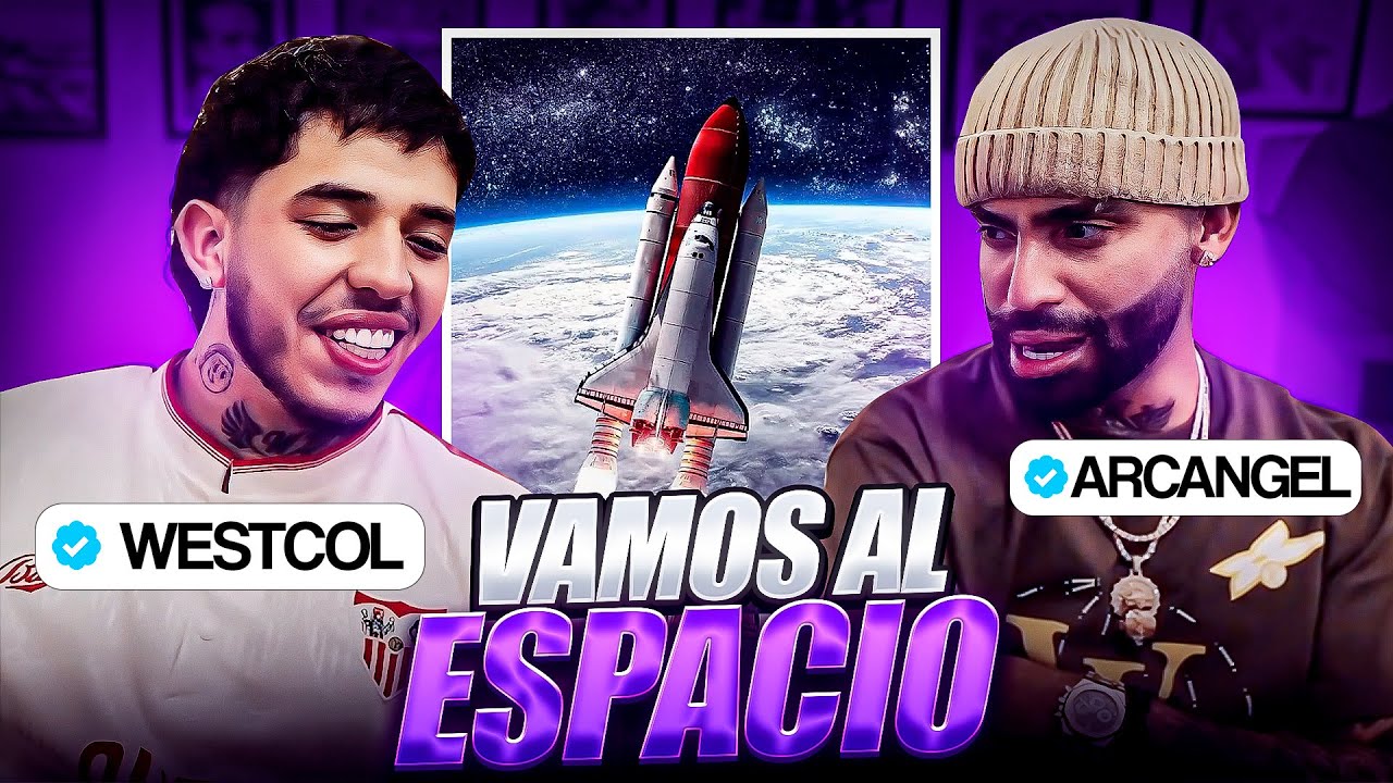 VOY A IR AL ESPACIO CON ARCANGEL | WESTCOL