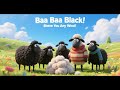 Baa Baa Black Sheep – Have You Any Wool? – Nursery Rhymes & Kids Songs 🐑🎶