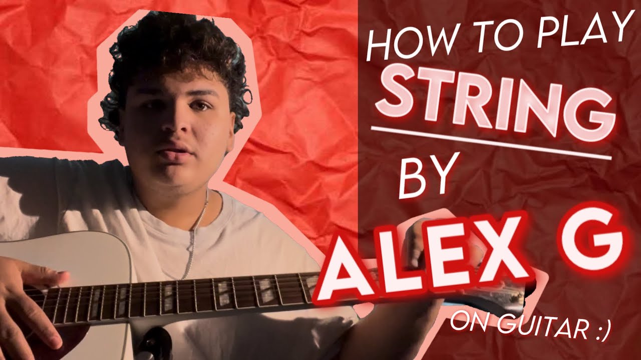 String- Alex g *TUTORIAL* - YouTube