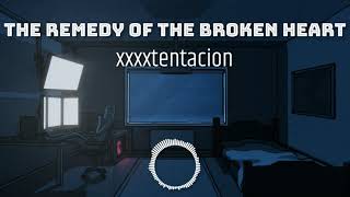 XXXTENTACİON - The Remedy Of The Broken Heart (Slowed To Perfection)