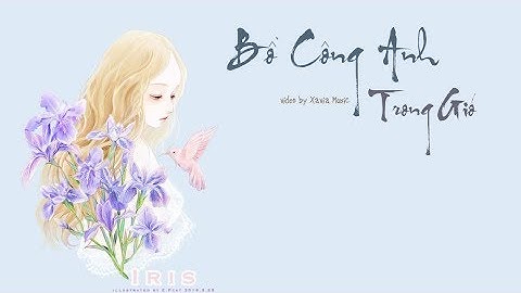 [LYRIC] Bồ Công Anh Trong Gió - Ngọc My || Video Lyric HD