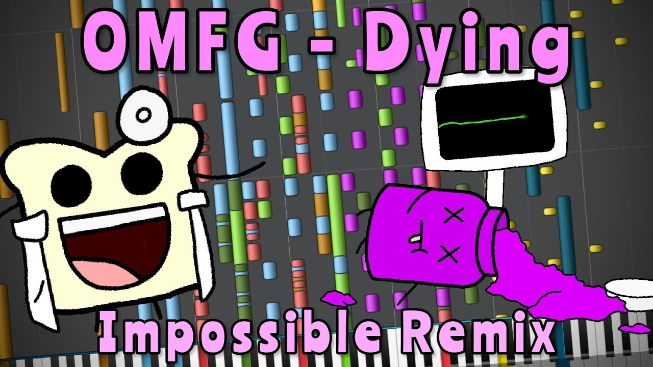 OMFG - Dying  [IMPOSSIBLE REMIX]