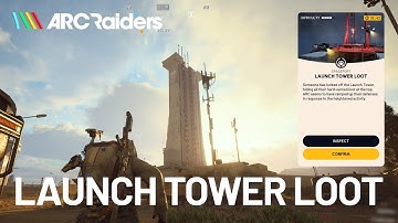 Launch Tower Loot Event (guide) [ARC Raiders]