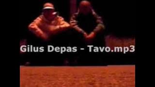 Gilus Depas - Tavo