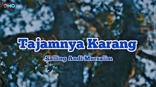 TAJAMNYA KARANG ( Video lirik ) || Cover Salling Andi Mursalim