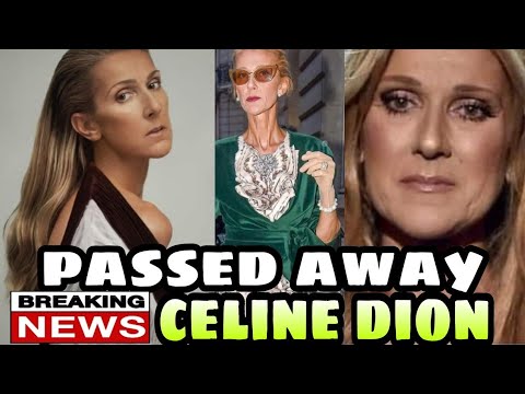 BREAKING NEWS! CELINE DION PASS AWAY TODAY - YouTube