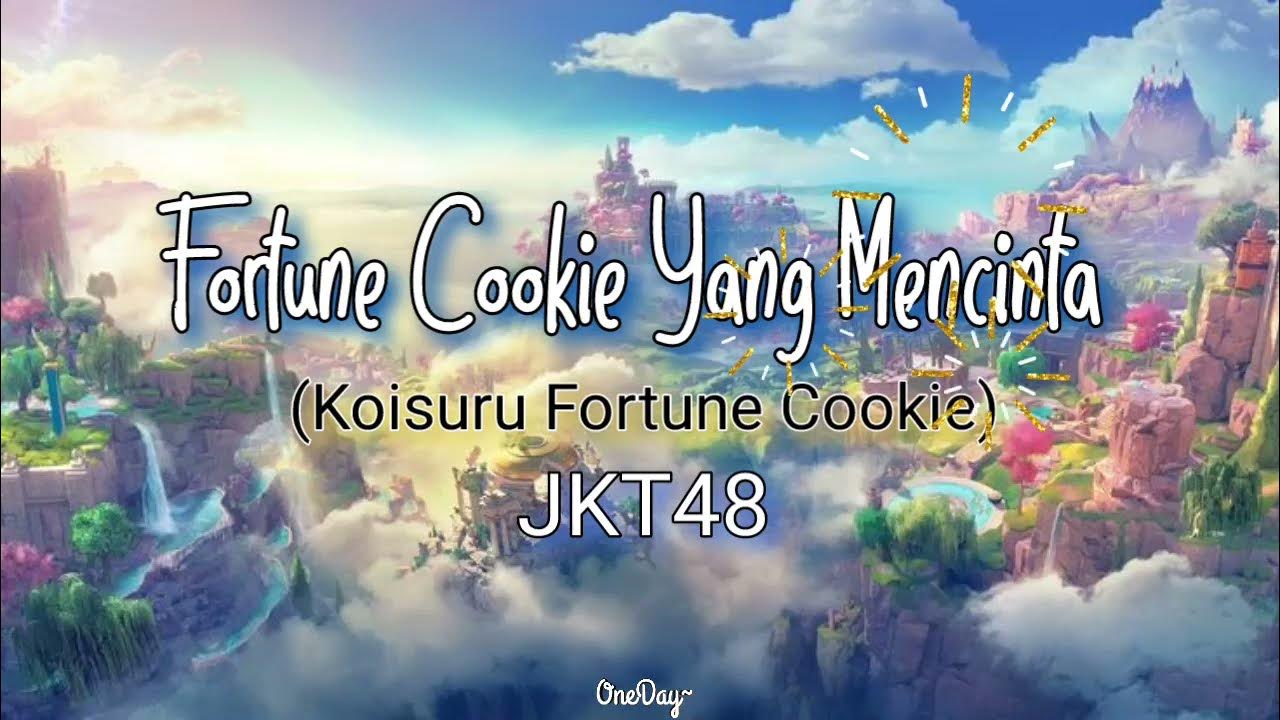 JKT48 Fortune Cookie Yang Mencinta / Koisuru Fortune Cookie (lirik