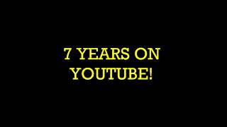 7 YEARS ON YOUTUBE!