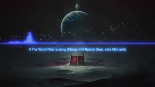 If The World Was Ending (Marian Hill Remix) [feat. Julia Michaels]
