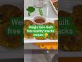 "High Protein High Fiber weight loss-Tasty Snacks recipe"