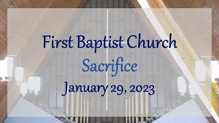 Sunday, January 29, 2023 - "Sacrifice"