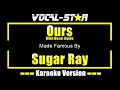 Ours Sugar Ray Karaoke Version From Vocal Star Karaoke With Vocal Guide mp3
