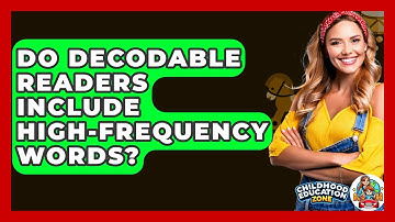 Do Decodable Readers Include High-Frequency Words? - Childhood Education Zone