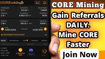 Get REFERRALS DAILY - Boost CORE Mining SPEED