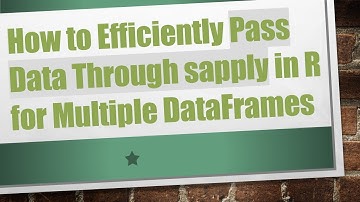 How to Efficiently Pass Data Through sapply in R for Multiple DataFrames