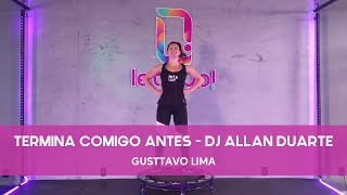 Let's Up! Coreografias - Termina Comigo Antes - Dj Allan Duarte (Gusttavo Lima)