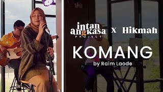 Video thumbnail of "KOMANG - RAIM LAODE (Cover) Intan Angkasa Project X Hikmah"